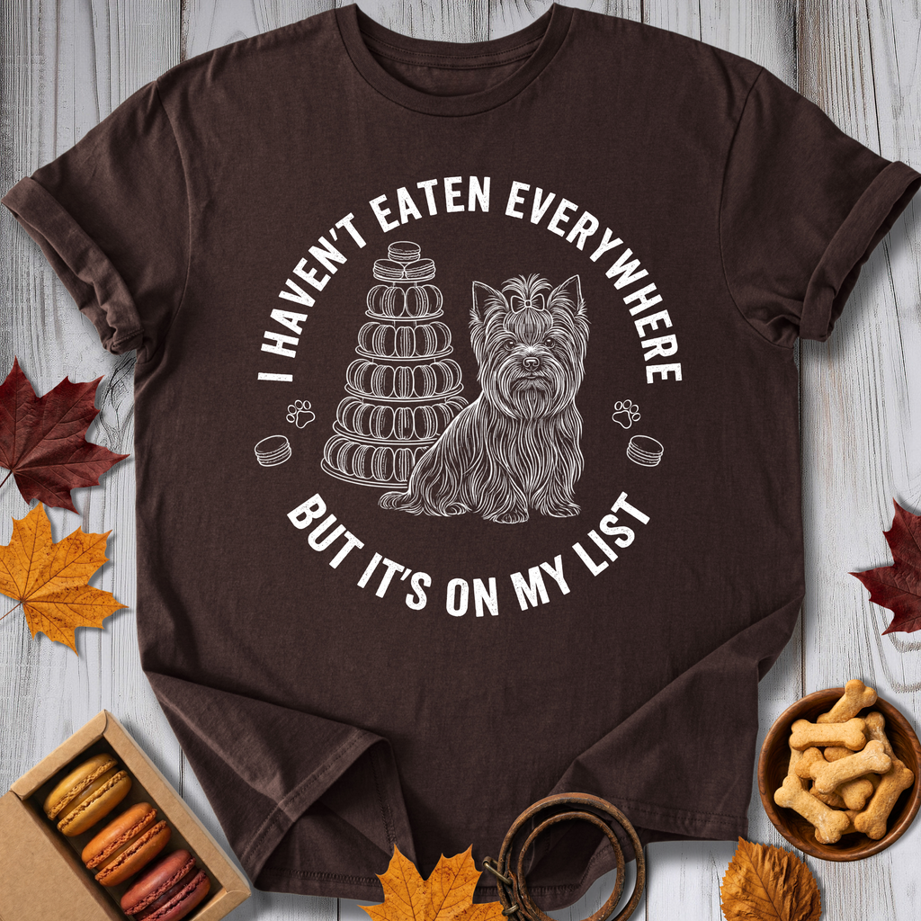 Haven't Eaten Everywhere Tee