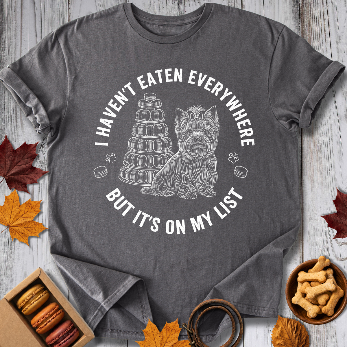 Haven't Eaten Everywhere Tee