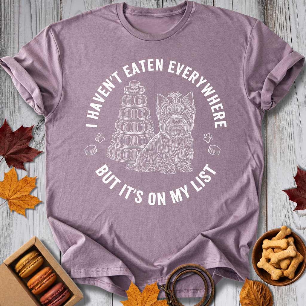 Haven't Eaten Everywhere Tee