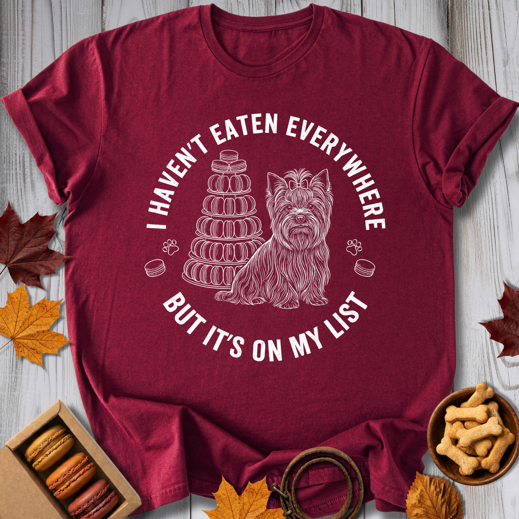 Haven't Eaten Everywhere Tee