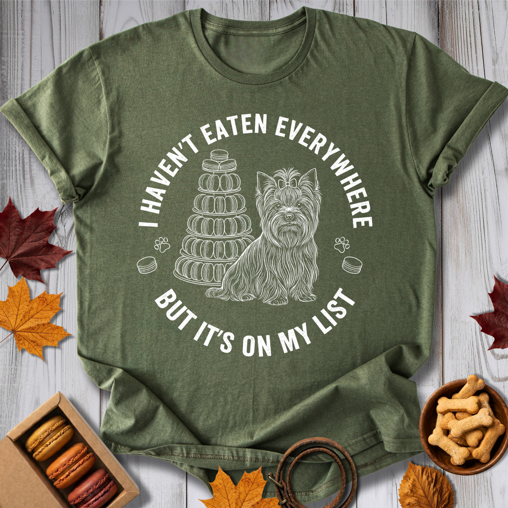 Haven't Eaten Everywhere Tee