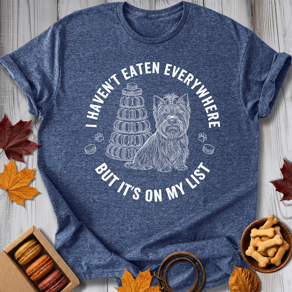 Haven't Eaten Everywhere Tee