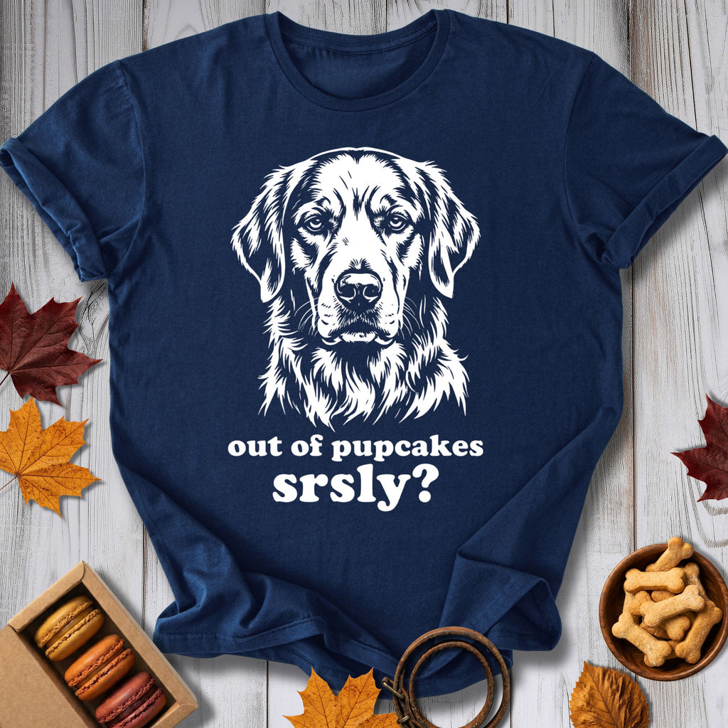 Out Of Pupcakes Srsly Tee
