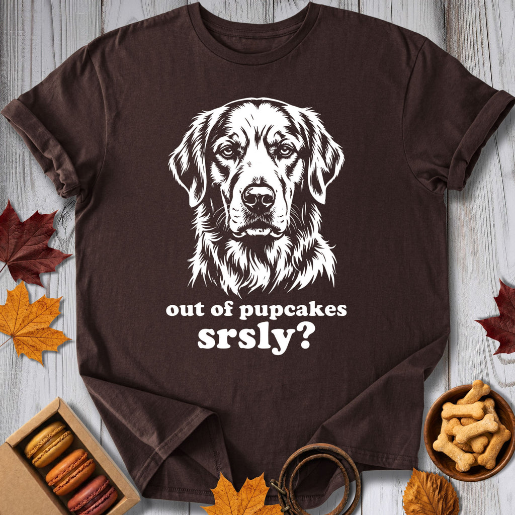 Out Of Pupcakes Srsly Tee