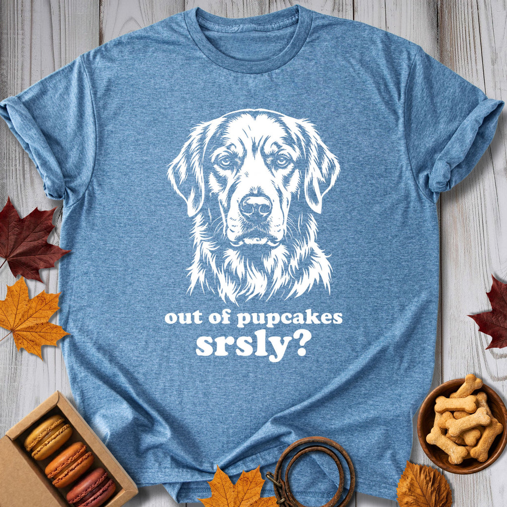 Out Of Pupcakes Srsly Tee